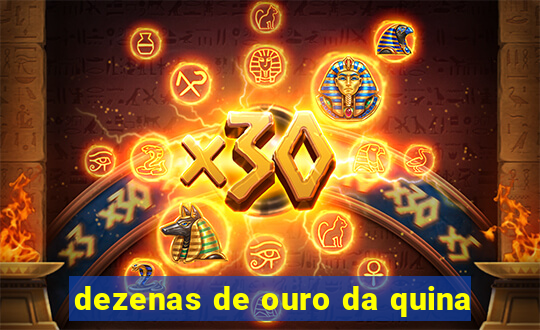 dezenas de ouro da quina